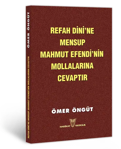 Refah Dini'ne Mensup Mahmut Efendi'nin Mollalarına Cevaptır