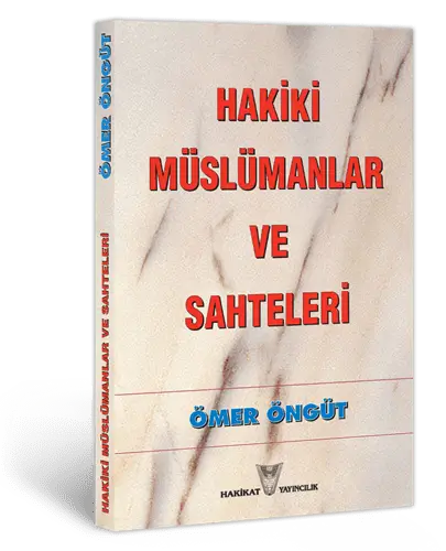 Hakiki Müslümanlar ve Sahteleri