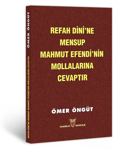 Refah Dini'ne Mensup Mahmud Efendi'nin Mollalarına Cevaptır